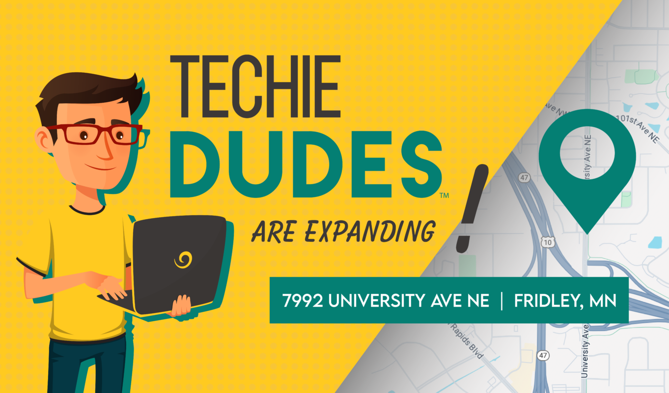 Techie Dudes are expanding! New location opening at 7992 University Ave NE, Fridley MN